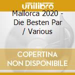 Mallorca 2020 - Die Besten Par / Various cd
