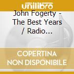 John Fogerty - The Best Years / Radio Broadcasts (2 Cd) cd