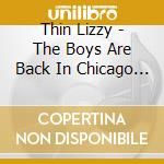 Thin Lizzy - The Boys Are Back In Chicago 1976 cd musicale