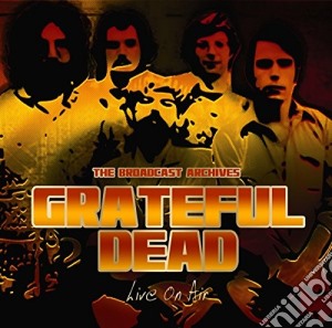 Grateful Dead (The) - Live On Air cd musicale di Grateful Dead