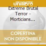 Extreme Brutal Terror - Morticians Diner cd