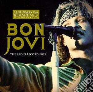 Bon Jovi - The Radio Recordings cd musicale di Bon Jovi