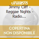 Jimmy Cliff - Reggae Nights - Radio Broadcast 1982 cd