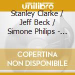 Stanley Clarke / Jeff Beck / Simone Philips - Freeway Jam Radio Broadcast 1978 cd musicale di Jeff Stanley clark