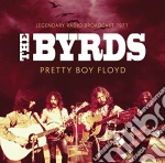 Byrds (The) - Pretty Boy Floyd cd