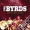 Byrds (The) - Pretty Boy Floyd cd