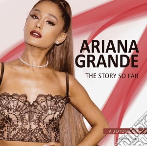 Ariana Grande - Story So Far cd musicale di Ariana Grande