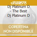 Dj Platinum D - The Best Dj Platinum D cd