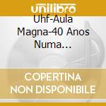 Uhf-Aula Magna-40 Anos Numa Noite-2Cd- cd