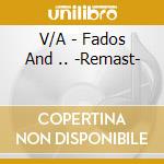V/A - Fados And .. -Remast- cd