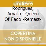 Rodrigues, Amalia - Queen Of Fado -Remast- cd