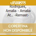 Rodrigues, Amalia - Amalia At.. -Remast- cd