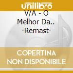 V/A - O Melhor Da.. -Remast- cd