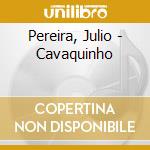 Pereira, Julio - Cavaquinho cd