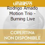 Rodrigo Amado Motion Trio - Burning Live cd