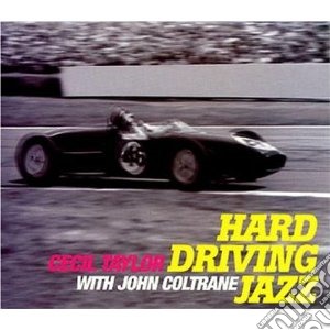 Cecil Taylor Quintet - Hard Driving Jazz cd musicale di C. feat coltr Taylor