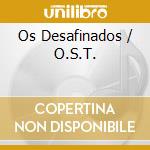 Os Desafinados / O.S.T. cd