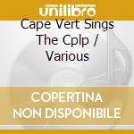 Cape Vert Sings The Cplp / Various cd