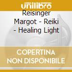 Reisinger Margot - Reiki - Healing Light cd
