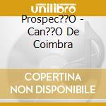 Prospec??O - Can??O De Coimbra cd