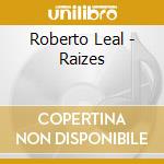 Roberto Leal - Raizes cd musicale di Roberto Leal