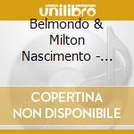 Belmondo & Milton Nascimento - Belmondo & Milton...