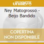 Ney Matogrosso - Beijo Bandido cd