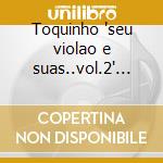 Toquinho 'seu violao e suas..vol.2' cd cd