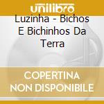 Luzinha - Bichos E Bichinhos Da Terra cd