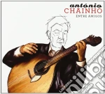 Antonio Chainho - Entre Amigos cd