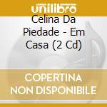 Celina Da Piedade - Em Casa (2 Cd) cd