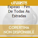 Expeao - Fim De Todas As Estradas cd