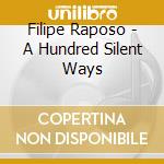 Filipe Raposo - A Hundred Silent Ways cd
