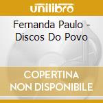 Fernanda Paulo - Discos Do Povo cd