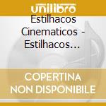 Estilhacos Cinematicos - Estilhacos Cinematicos cd