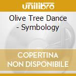 Olive Tree Dance - Symbology cd