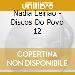 Nadia Leiriao - Discos Do Povo 12 cd
