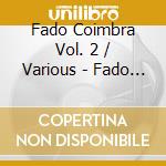 Fado Coimbra Vol. 2 / Various - Fado Coimbra Vol. 2 / Various cd