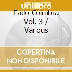 Fado Coimbra Vol. 3 / Various cd musicale