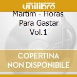 Martim - Horas Para Gastar Vol.1 cd