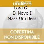 Lord G - Di Novo I Mass Um Bess cd