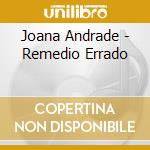 Joana Andrade - Remedio Errado cd musicale di Joana Andrade