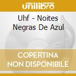 Uhf - Noites Negras De Azul cd
