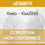 Keso - Ksx2016 cd