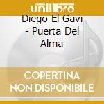 Diego El Gavi - Puerta Del Alma cd
