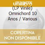 (LP Vinile) Omnichord 10 Anos / Various vinile