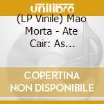 (LP Vinile) Mao Morta - Ate Cair: As Primeiras Gravacoes vinile