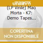 (LP Vinile) Mao Morta - K7: Demo Tapes 1987-Crystal vinile