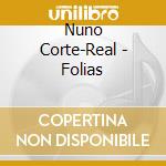 Nuno Corte-Real - Folias cd
