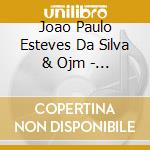 Joao Paulo Esteves Da Silva & Ojm - Bela Sem Senao cd musicale di Joao Paulo Esteves Da Silva & Ojm